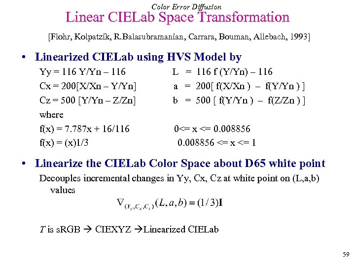Color Error Diffusion Linear CIELab Space Transformation [Flohr, Kolpatzik, R. Balasubramanian, Carrara, Bouman, Allebach,