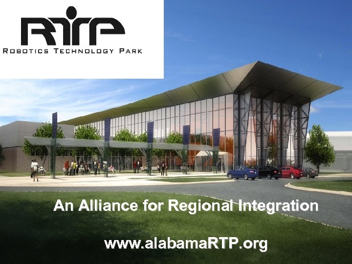 An Alliance for Regional Integration www. alabama. RTP. org 