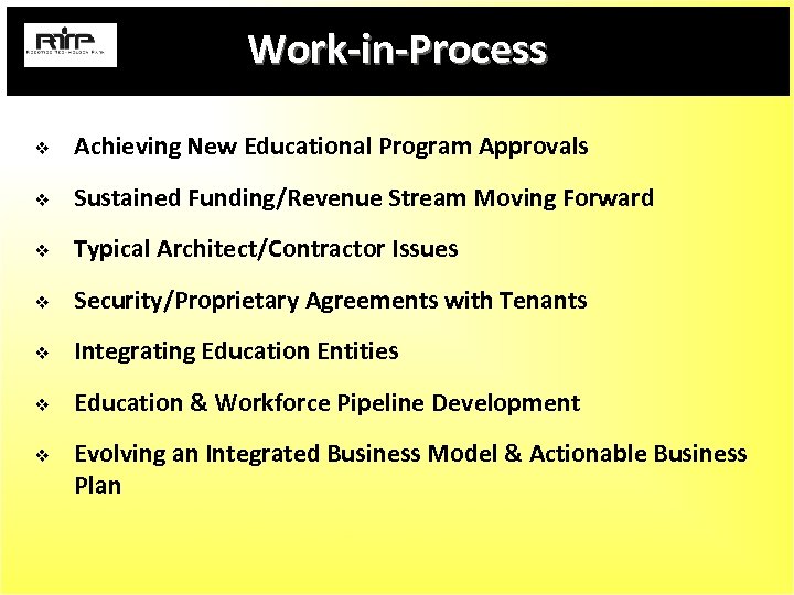 Work-in-Process v Achieving New Educational Program Approvals v Sustained Funding/Revenue Stream Moving Forward v