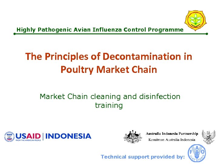 Highly Pathogenic Avian Influenza Control Programme The Principles of Decontamination in Poultry Market Chain