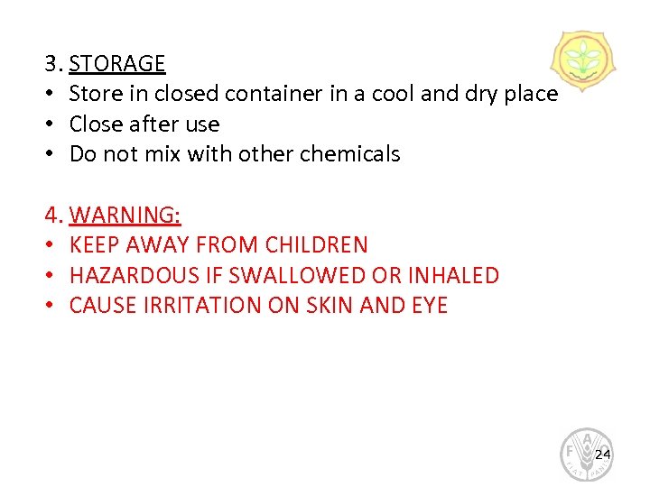 3. STORAGE • Store in closed container in a cool and dry place •