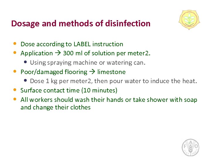 Dosage and methods of disinfection • • • Dose according to LABEL instruction Application
