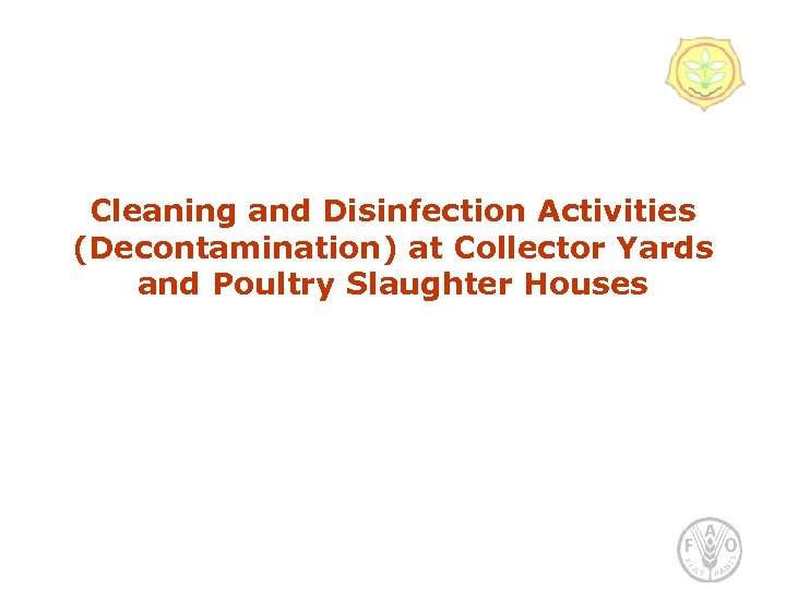 Cleaning and Disinfection Activities (Decontamination) at Collector Yards and Poultry Slaughter Houses 