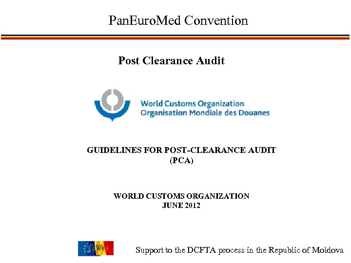 Pan. Euro. Med Convention Post Clearance Audit GUIDELINES FOR POST-CLEARANCE AUDIT (PCA) WORLD CUSTOMS