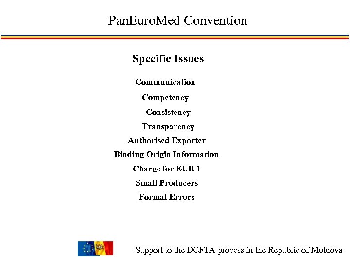 Pan. Euro. Med Convention Specific Issues Communication Competency Consistency Transparency Authorised Exporter Binding Origin