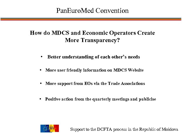 Pan. Euro. Med Convention How do MDCS and Economic Operators Create More Transparency? •