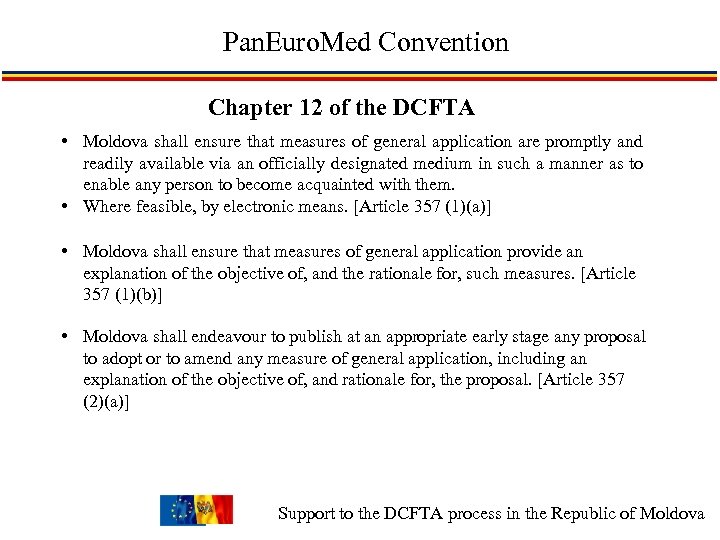 Pan. Euro. Med Convention Chapter 12 of the DCFTA • Moldova shall ensure that