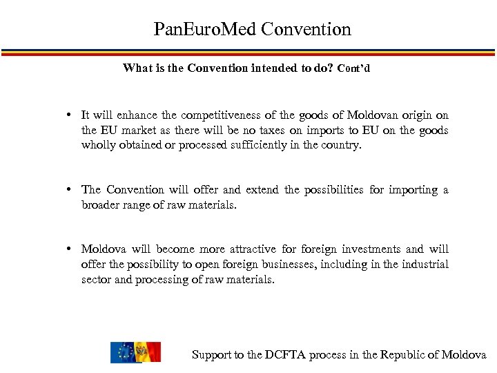 Pan. Euro. Med Convention What is the Convention intended to do? Cont’d • It