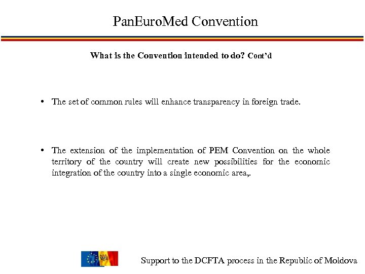 Pan. Euro. Med Convention What is the Convention intended to do? Cont’d • The