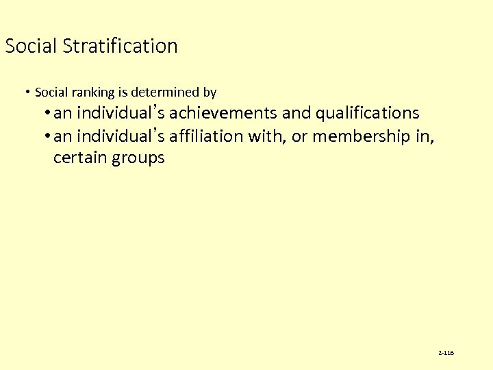 Social Stratification • Social ranking is determined by • an individual’s achievements and qualifications