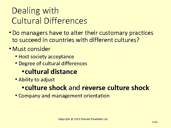 Dealing with Cultural Differences • Do managers have to alter their customary practices to