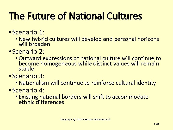 The Future of National Cultures • Scenario 1: • New hybrid cultures will develop