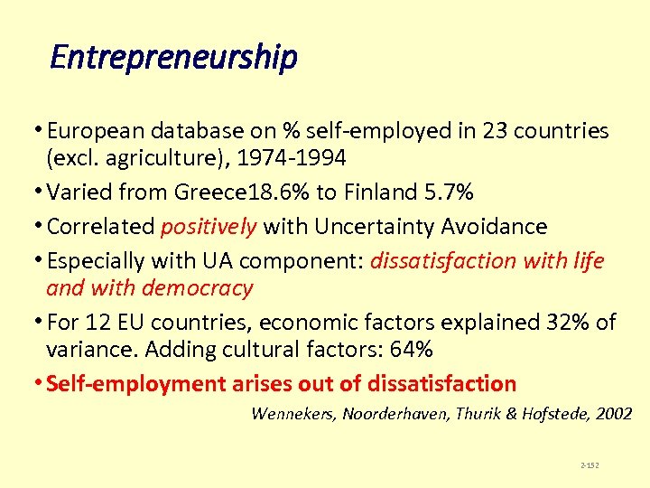 Entrepreneurship • European database on % self-employed in 23 countries (excl. agriculture), 1974 -1994