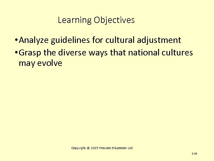 Learning Objectives • Analyze guidelines for cultural adjustment • Grasp the diverse ways that