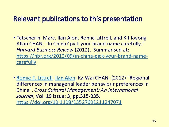 Relevant publications to this presentation • Fetscherin, Marc, Ilan Alon, Romie Littrell, and Kit