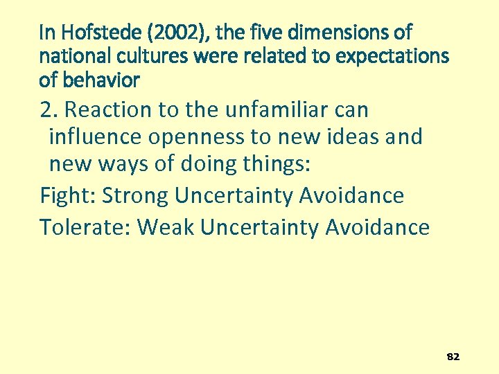 In Hofstede (2002), the five dimensions of national cultures were related to expectations of