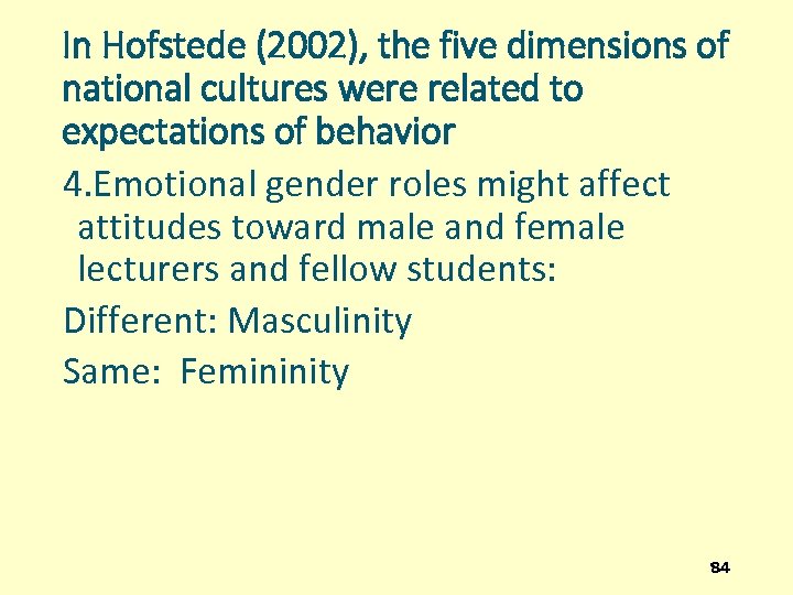 In Hofstede (2002), the five dimensions of national cultures were related to expectations of