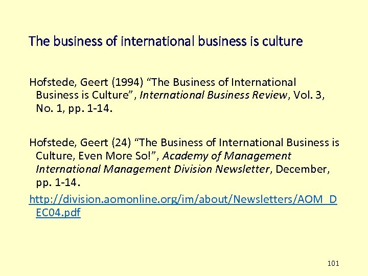 The business of international business is culture Hofstede, Geert (1994) “The Business of International