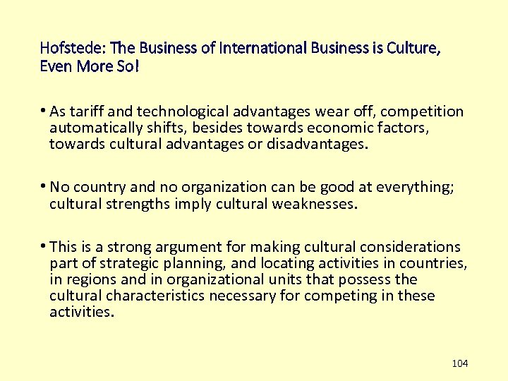 Hofstede: The Business of International Business is Culture, Even More So! • As tariff