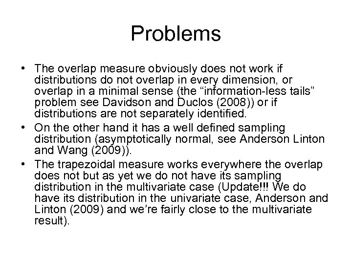 Problems • The overlap measure obviously does not work if distributions do not overlap
