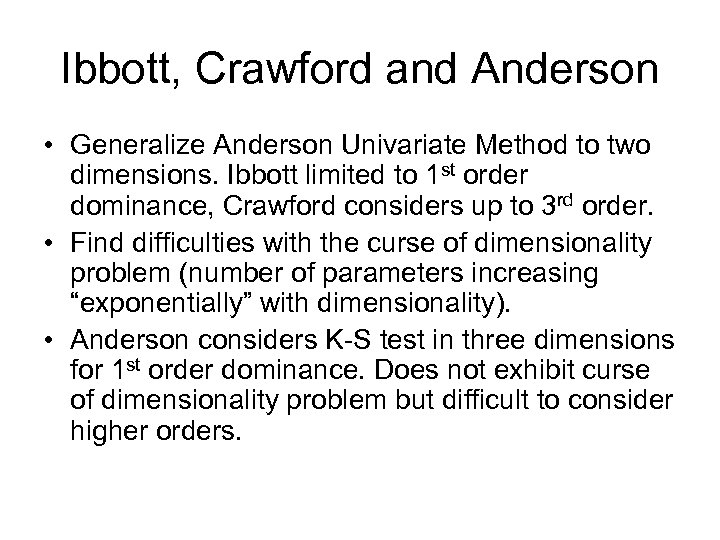 Ibbott, Crawford and Anderson • Generalize Anderson Univariate Method to two dimensions. Ibbott limited