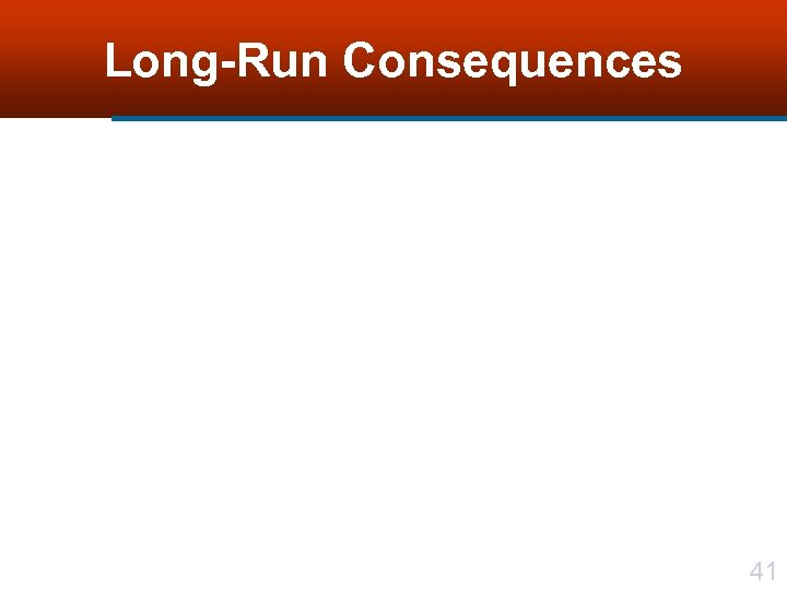 Long-Run Consequences 41 