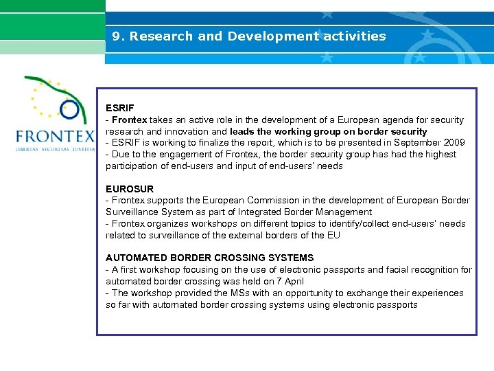 9. Research and Development activities ESRIF - Frontex takes an active role in the