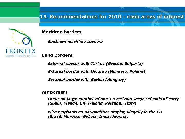 13. Recommendations for 2010 – main areas of interest Maritime borders Southern maritime borders