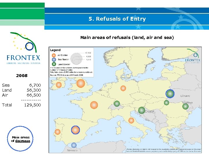 5. Refusals of Entry Main areas of refusals (land, air and sea) 2008 Sea