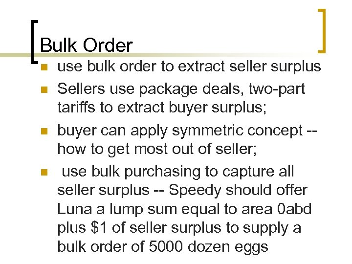 Bulk Order n n use bulk order to extract seller surplus Sellers use package