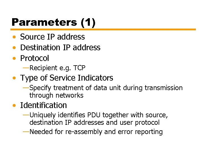 Parameters (1) • Source IP address • Destination IP address • Protocol —Recipient e.