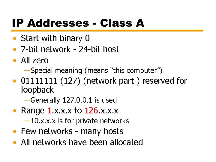 IP Addresses - Class A • Start with binary 0 • 7 -bit network