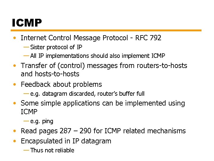 ICMP • Internet Control Message Protocol - RFC 792 — Sister protocol of IP