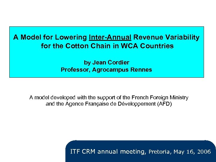 A Model for Lowering Inter-Annual Revenue Variability for the Cotton Chain in WCA Countries