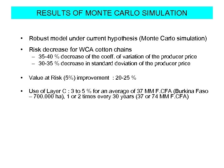 RESULTS OF MONTE CARLO SIMULATION • Robust model under current hypothesis (Monte Carlo simulation)