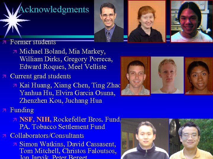 Acknowledgments ä ä Former students ä Michael Boland, Mia Markey, William Dirks, Gregory Porreca,