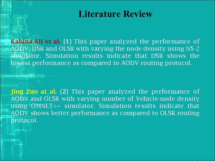 Literature Review Kahina Ali et al. [1] This paper analyzed the performance of AODV,