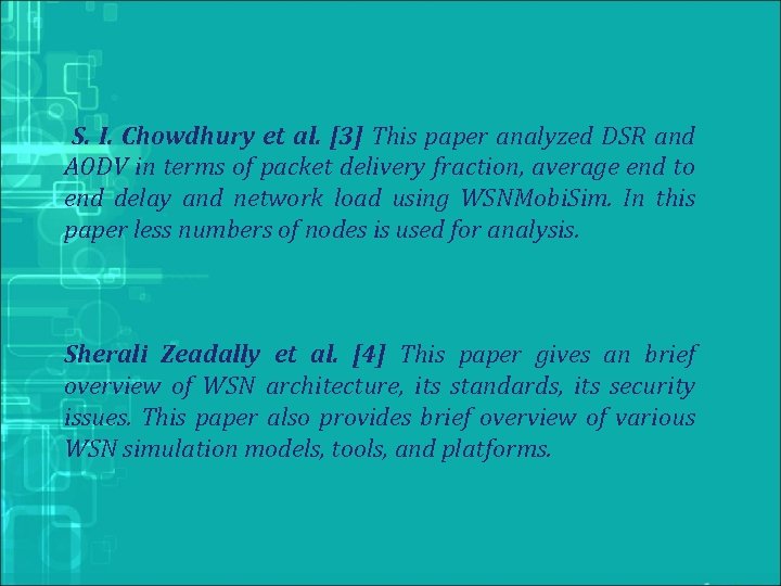 S. I. Chowdhury et al. [3] This paper analyzed DSR and AODV in terms