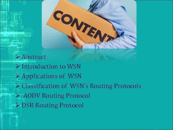 Ø Abstract Ø Introduction to WSN Ø Applications of WSN Ø Classification of WSN’s