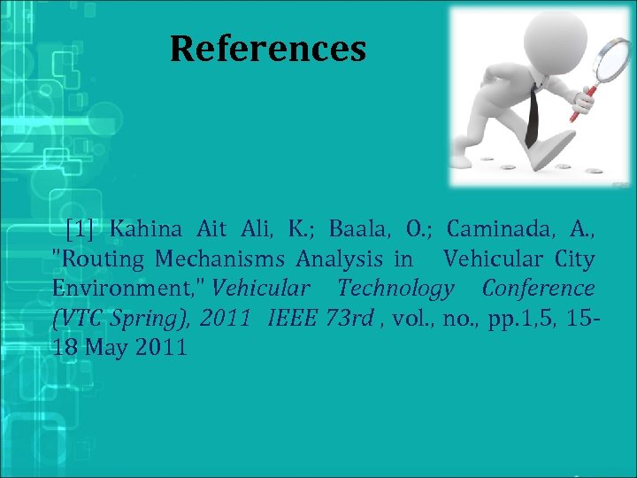  References [1] Kahina Ait Ali, K. ; Baala, O. ; Caminada, A. ,