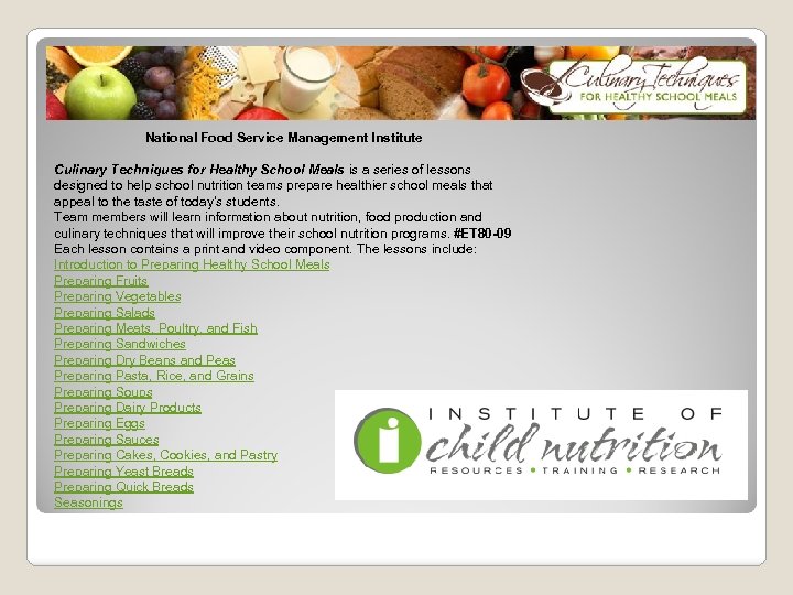 National Food Service Management Institute Culinary Techniques for Healthy School Meals is a series