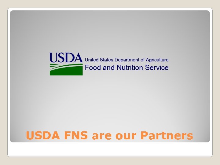 USDA FNS are our Partners 