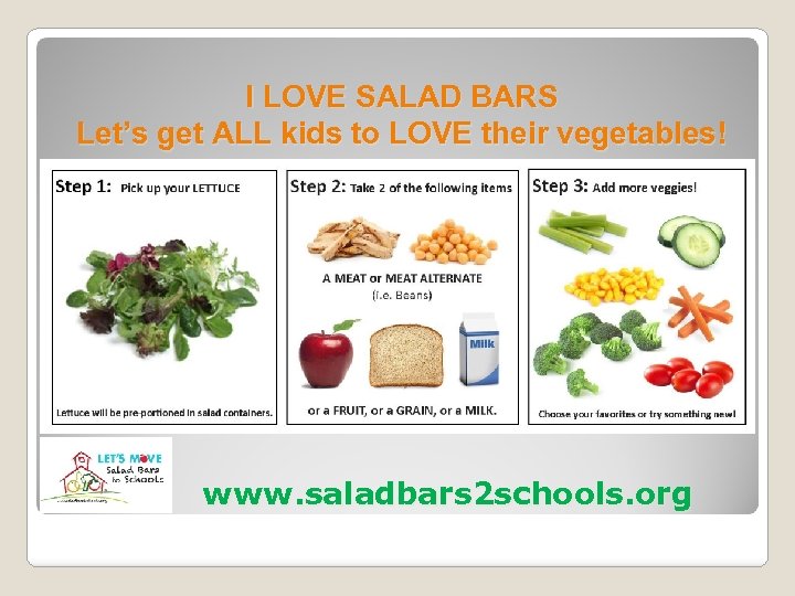 I LOVE SALAD BARS Let’s get ALL kids to LOVE their vegetables! www. saladbars