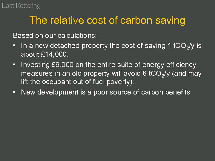 The relative cost of carbon saving Based on our calculations: • In a new