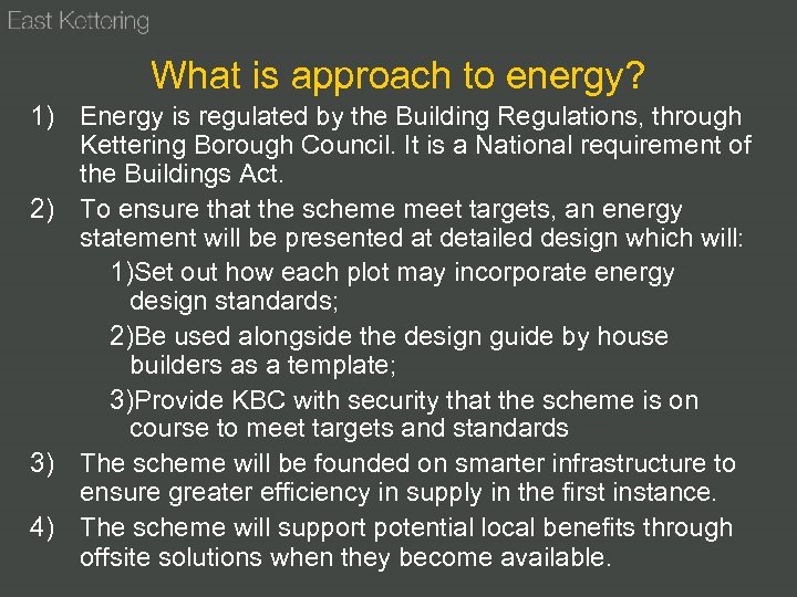 What is approach to energy? 1) Energy is regulated by the Building Regulations, through