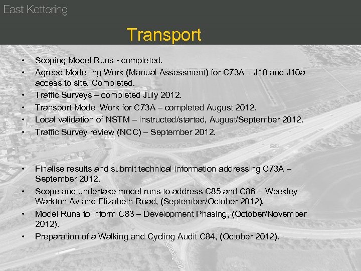 Transport • • • Scoping Model Runs - completed. Agreed Modelling Work (Manual Assessment)