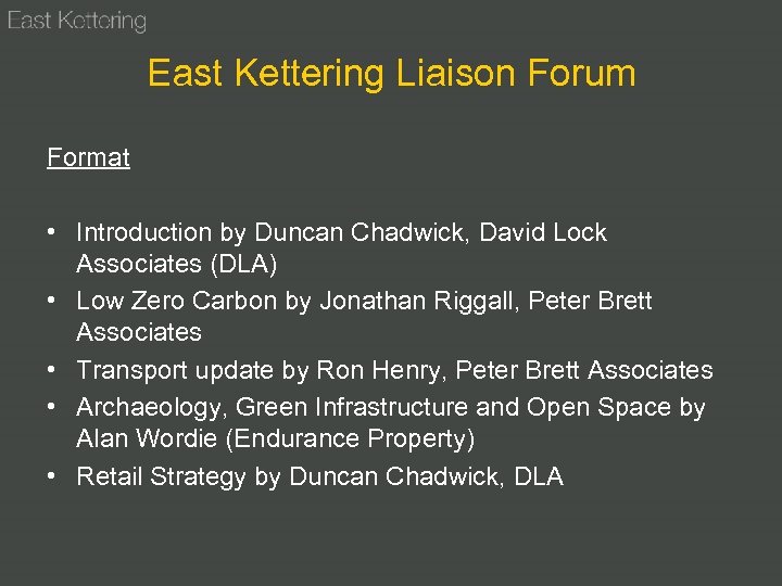 East Kettering Liaison Forum Format • Introduction by Duncan Chadwick, David Lock Associates (DLA)