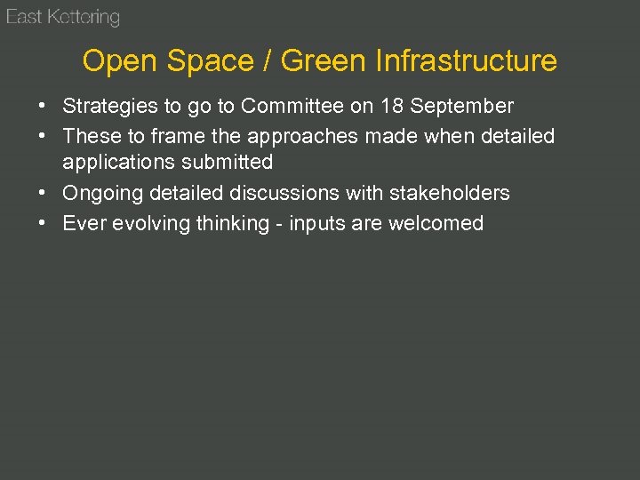 Open Space / Green Infrastructure • Strategies to go to Committee on 18 September