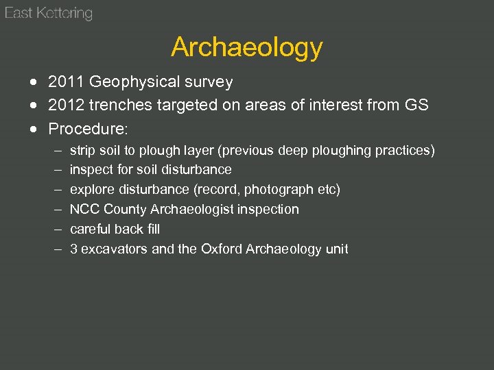 Archaeology 2011 Geophysical survey 2012 trenches targeted on areas of interest from GS Procedure: