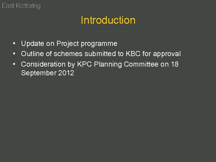 Introduction • Update on Project programme • Outline of schemes submitted to KBC for